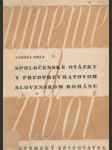 Spoločenské otázky v predprevratovom slovenskom románe  - náhled