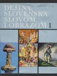 Dejiny Slovenska slovom i obrazom I. - náhled