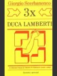 3x Duca Lamberti - náhled