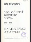 Spoločnosť Božieho slova na Slovensku a vo svete 1925-1975 - náhled