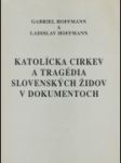 Katolícka cirkev a tragédia slovenských židov v dokumentoch - náhled
