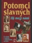 Potomci slavných žijí mezi námi 2 - náhled