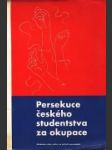 Persekuce českého studentstva za okupace - náhled