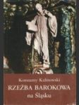 Rzeźba Barokowa na Ślasku - náhled