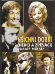 Všichni dobří... - (herci a zpěváci) - náhled