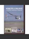 Nebeští cyklisté -  aeroplány poháněné šlapáním [letadla letectví létání] - náhled