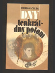 Dny tenkrát - dny potom - sedm příběhů o setkáních, rozchodech a hledání, o lidech jejichž životy poznamenala válka - náhled