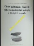 Úkoly pastorační činnosti církve a pastorační teologie v českých zemích - ambros pavel / křišťan alois / opatrný aleš / jarab jozef / mráz marian / sýkora pavol / - náhled