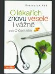 O lékařích znovu vesele i vážně aneb o čem vím - náhled