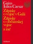 Zápisky o vojne v Galii, Zápisky o občianskej vojne a iné - náhled