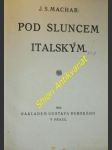 Pod sluncem italským - machar josef svatopluk - náhled