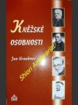 KNĚŽSKÉ OSOBNOSTI - Medailony kněží Arcidiecéze olomoucké ve 20. století - GRAUBNER Jan - náhled