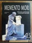 Memento mori. Historie pohřbívání a uctívání mrtvých - náhled