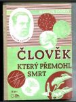 O člověku, který přemohl smrt (Hrdinský život Ludvíka Pasterura vypravovaný mládeži) - náhled