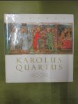 Karolus Quartus (Sborník vědeckých prací o době, osobnosti a díle českého krále a římského císaře Karla IV.) - náhled