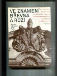 Ve znamení břevna a růží (Historický, kulturní a umělecký odkaz benediktinského opatství v Břevnově) - náhled