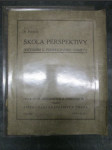 Škola perspektivy s návodem řešiti počtem úlohy zpaměti ve třídě II.-IV. měšťanských a nižších středních škol - náhled