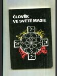 Člověk ve světě magie (O historii a současnosti magie v lidské společnosti) - náhled