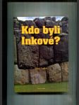 Kdo byli Inkové? - náhled