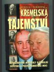 Kremelská tajemství (Nepublikované materiály ze zákulisí sovětské a postkomunistické moci) - náhled