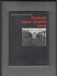 Dvakrát jsem ztratila syna - náhled