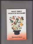 Malé triky velkých kuchařů (pro každodenní potřebu zapsala Conny Bischofbergerová) - náhled