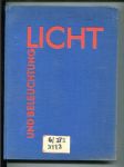 Licht und Beleuchtung (Lichttechnische Fragen unter Berucksichtigung der Bedurfnisse der Architektur) - náhled