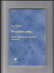 Tři sociální světy (Sociální struktura postindustriální společnosti) - náhled