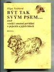 Být tak svým psem ... aneb veselá i smutná povídání o pejscích a jejich lidech - náhled