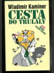 Cesta do Trulaly aneb Toulky vlastní hlavou - náhled