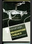 Mimozemské civilizace, Mýtus nebo skutečnost? - náhled