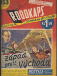 Rodokaps (Týdeník Romány do kapsy), III. ročník, č. 153 (49): Západ proti východu - náhled