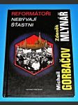 Reformátoři nebývají šťastni : Dialog o Perestrojce, Pražském jaru a socialismu - náhled