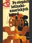 Po stopách latinsko - amerických legiend - náhled