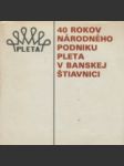 40 rokov národného podniku Pleta v Banskej Štiavnici - náhled