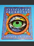 Tisíciletá proroctví : předpovědi pro rok 2000 a dále - od největších věštců a mystiků světa - náhled