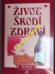 Život škodí zdraví - věrčáková mirka - náhled