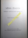 VĚDA ŽIVOTA - Zásady katolické morálky - Kolektiv katolických teologů - náhled