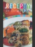 Recepty zo života 9 - Rýchlo a jednoducho - náhled