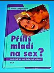 Příliš mladí na sex? aneb Jak se stát dobrými milenci - náhled