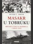 Masakr u Tobrúku (Britský útok na Rommela v roce 1942)  - náhled