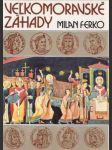 Veľkomoravské záhady - náhled