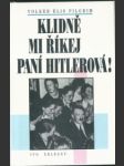 Klidně mi říkej paní hitlerová! - náhled