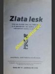 ZLATA LESK - Hra ze života lidu na Těšínsku o 4 jednáních se zpěvy, tanci,  národními zvyky a obyčeji - HOŘÍNEK Antonín - náhled