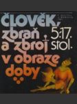 Člověk, zbraň a zbroj v obraze doby - náhled