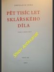 Pět tisíc let sklářského díla - čtení z dějin skla - vávra jaroslav r. - náhled