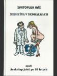 Medicína v nedbalkách aneb aeskulap ještě po 20 letech - náhled