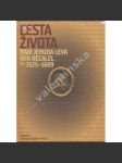 Cesta života Rabi Jehuda Leva ben Becalel [rabín Löw - židovská rudolfinská Praha - Židé v Praze, Židovské město, ghetto, židovský hřbitov] - náhled