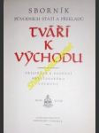 TVÁŘÍ K VÝCHODU - Příspěvky k poznání křesťanského Východu - náhled