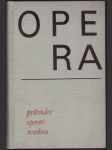 Opera - průvodce operní tvorbou - náhled